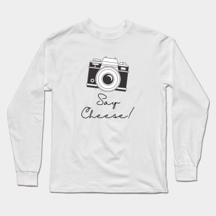 Camera, Say cheese t-shirt. Travel and adventures Long Sleeve T-Shirt